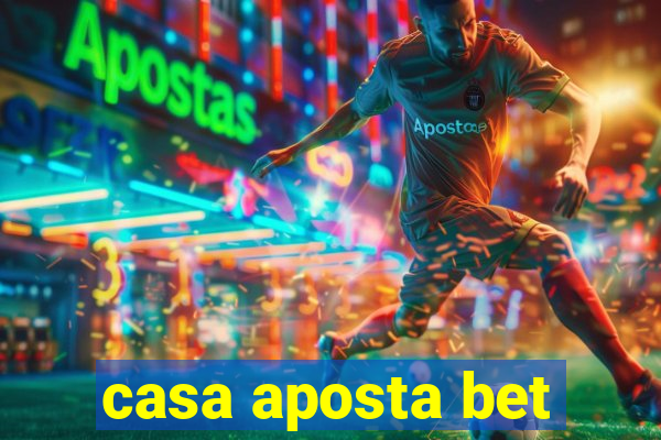 casa aposta bet